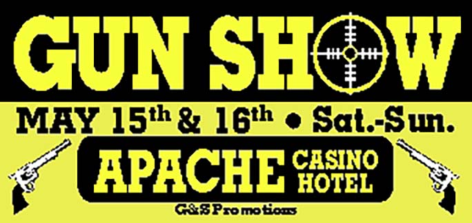 Gun Show may 15th & 16th at Apache Casino Hotel