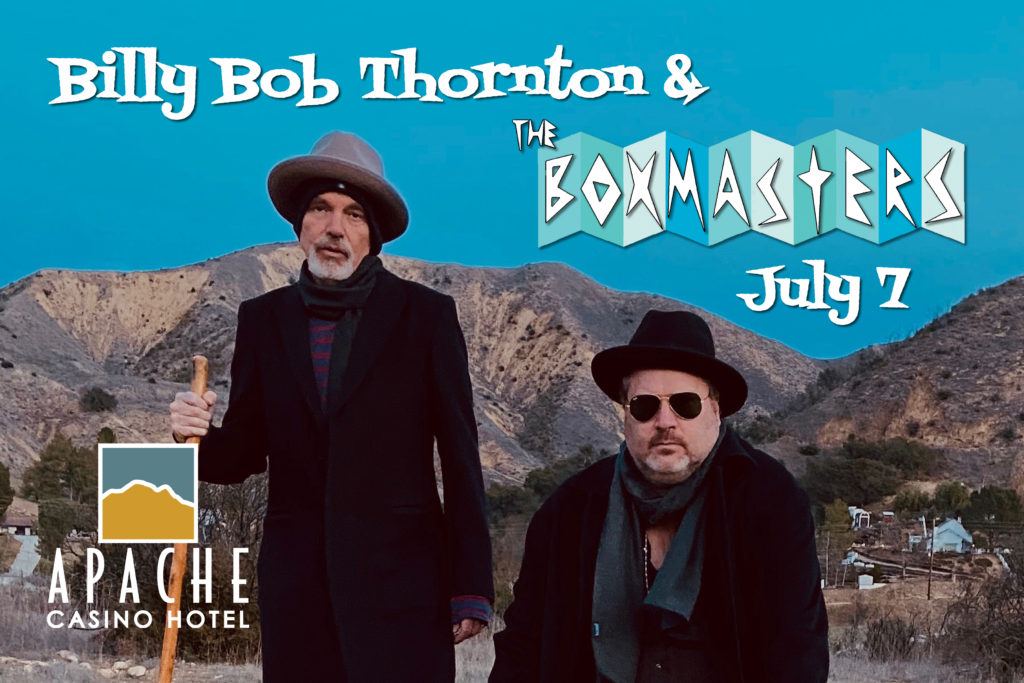 Billy Bob Thornton & Boxmasters July 7 at Apache Casino Hotel