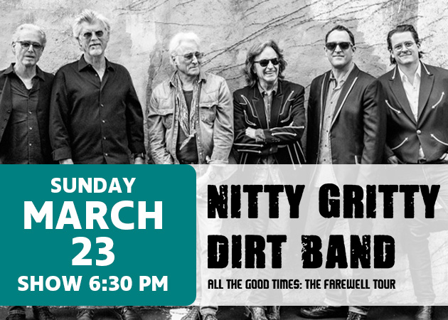 Sunday March 23rd - Nitty Gritty Dirt Band